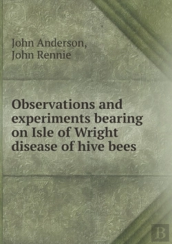 Bertrand.pt - Observations And Experiments Bearing On Isle Of Wright Disease Of Hive Bees