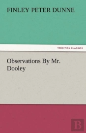 Observations By Mr. Dooley