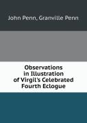 Observations In Illustration Of Virgil'S Celebrated Fourth Eclogue