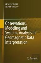 Observations, Modeling And Systems Analysis In Geomagnetic Data Interpretation