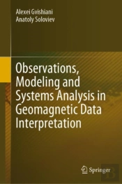 Observations, Modeling And Systems Analysis In Geomagnetic Data Interpretation