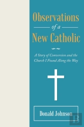 Observations Of A New Catholic
