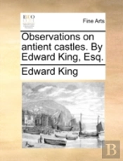 Observations On Antient Castles. By Edwa