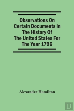 Bertrand.pt - Observations On Certain Documents In The History Of The United States For The Year 1796,