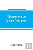 Observations On Certain Documents In ''The History Of The United States For The Year 1796,''