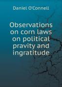 Observations On Corn Laws On Political Pravity And Ingratitude
