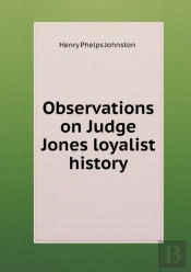 Observations On Judge Jones Loyalist History