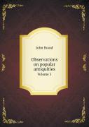 Observations On Popular Antiquities Volume 1