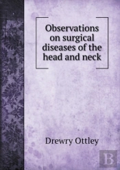 Observations On Surgical Diseases Of The Head And Neck