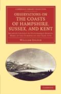 Observations On The Coasts Of Hampshire, Sussex, And Kent