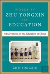 Observations On The Education Of China (Works By Zhu Yongxin On Education Series)