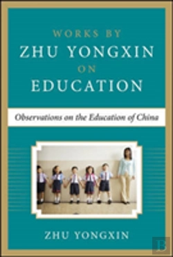 Bertrand.pt - Observations On The Education Of China (Works By Zhu Yongxin On Education Series)
