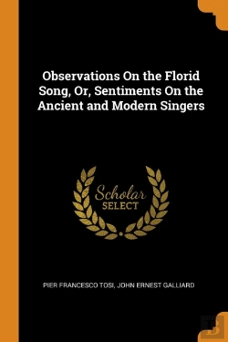 Bertrand.pt - Observations On The Florid Song, Or, Sentiments On The Ancient And Modern Singers