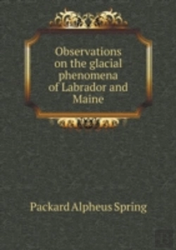 Bertrand.pt - Observations On The Glacial Phenomena Of Labrador And Maine