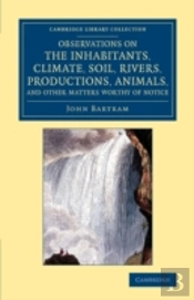 Observations On The Inhabitants, Climate, Soil, Rivers, Productions, Animals, And Other Matters Worthy Of Notice