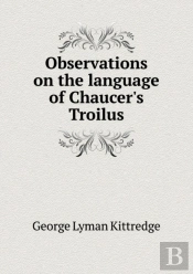 Observations On The Language Of Chaucer'S Troilus