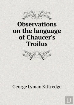 Bertrand.pt - Observations On The Language Of Chaucer'S Troilus