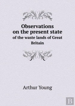Bertrand.pt - Observations On The Present State Of The Waste Lands Of Great Britain