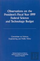Observations On The President'S Fiscal Year 1999 Federal Science And Technology Budget