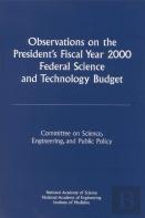 Observations On The President'S Fiscal Year 2000 Federal Science And Technology Budget