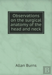 Observations On The Surgical Anatomy Of The Head And Neck