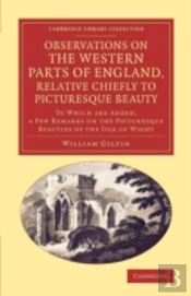 Observations On The Western Parts Of England, Relative Chiefly To Picturesque Beauty