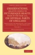 Observations, Relative Chiefly To Picturesque Beauty, Made In The Year 1772, On Several Parts Of England: Volume 1