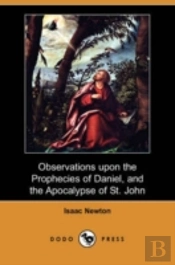 Observations Upon The Prophecies Of Daniel, And The Apocalypse Of St. John (Dodo Press)