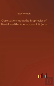 Observations Upon The Prophecies Of Daniel, And The Apocalypse Of St. John
