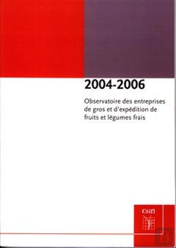 Bertrand.pt - Observatoire Des Entreprises De Gros Et D'Expedition De Fruits Et Legumes Frais Resultats 2004 2006