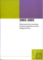 Observatoire Du Commerce De Detail Specialise En Fruits Et Legumes Frais 20032005