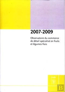Bertrand.pt - Observatoire Du Commerce De Details Specialise En Fruits Et Legumes Frais Resultats 20072009 Ref 500