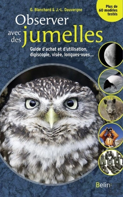 Bertrand.pt - Observer Avec Des Jumelles ; Guide Complet D'Achat Et D'Utilisation, Digiscopie, Visée, Longues-Vues...