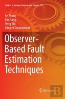 Observer-Based Fault Estimation Techniques