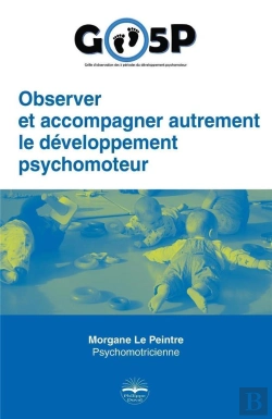 Bertrand.pt - Observer Et Accompagner Autrement Le Développement Psychomoteur : Go5p
