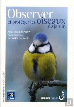 Bertrand.pt - Observer Et Protéger Les Oiseaux Du Jardin ; Mieux Les Connaître Pour Bien Les Accueillir