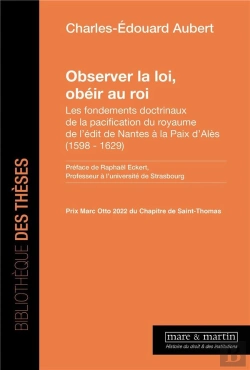 Bertrand.pt - Observer La Loi, Obéir Au Roi : Les Fondements Doctrinaux De La Pacification Du Royaume De L'Édit De Nantes À La Paix D'Alès (1598-1629)