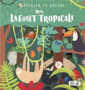 Observer La Nature ; Dans La Forêt Tropicale