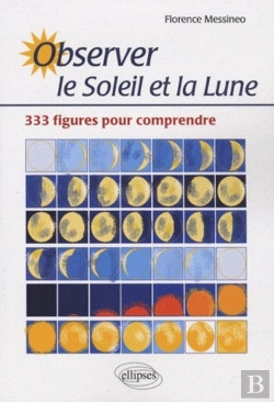Bertrand.pt - Observer Le Soleil Et La Lune. 333 Figures Pour Comprendre