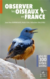 Observer Les Oiseaux En France ; Plus De 300 Spots Ornitho (2e Édition)