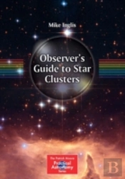 Observerâ€™S Guide To Star Clusters