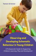 Observing And Developing Schematic Behaviour In Young Children