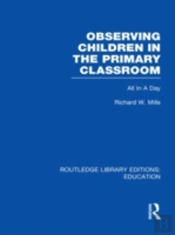 Bertrand.pt - Observing Children In The Primary Classroom (Rle Edu O)