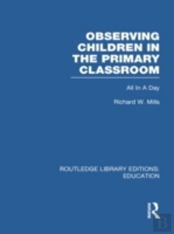 Bertrand.pt - Observing Children In The Primary Classroom (Rle Edu O)
