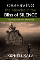 Observing The Miracles In The Bliss Of Silence