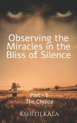 Observing The Miracles In The Bliss Of Silence - Part 1