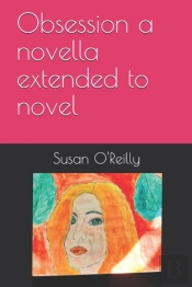 Obsession A Novella Extended To Novel