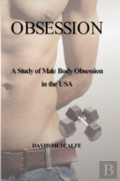 Obsession: A Study Of Male Body Obsession In The Usa