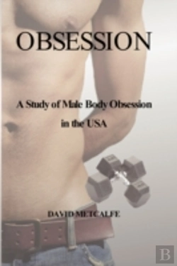 Bertrand.pt - Obsession: A Study Of Male Body Obsession In The Usa