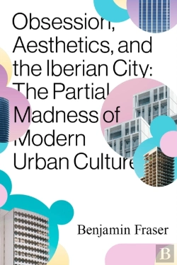 Bertrand.pt - Obsession, Aesthetics, And The Iberian City